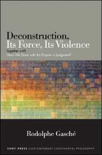 Deconstruction, Its Force, Its Violence : together with 'Have We Done with the Empire of Judgment?' (Suny series in Contemporary Continental Philosophy)