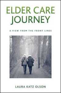 Elder Care Journey : A View from the Front Lines (Suny series in New Political Science)