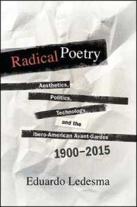 Radical Poetry : Aesthetics, Politics, Technology, and the Ibero-American Avant-Gardes, 1900-2015 (Suny series in Latin American and Iberian Thought and Culture)