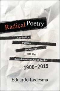 Radical Poetry : Aesthetics, Politics, Technology, and the Ibero-American Avant-Gardes, 1900-2015 (Suny series in Latin American and Iberian Thought and Culture)