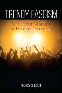 Trendy Fascism : White Power Music and the Future of Democracy (Suny series in New Political Science)