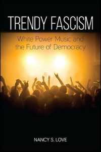 Trendy Fascism : White Power Music and the Future of Democracy (Suny series in New Political Science)