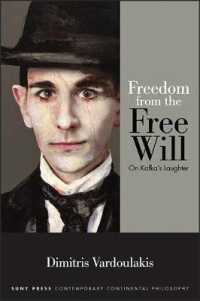 Freedom from the Free Will : On Kafka's Laughter (Suny series in Contemporary Continental Philosophy)