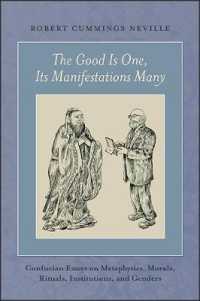 The Good Is One, Its Manifestations Many : Confucian Essays on Metaphysics, Morals, Rituals, Institutions, and Genders