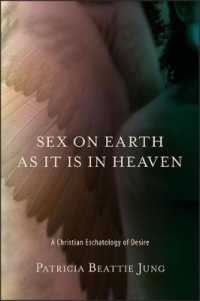 Sex on Earth as It Is in Heaven : A Christian Eschatology of Desire