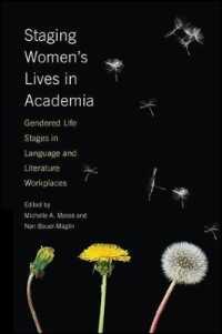 Staging Women's Lives in Academia : Gendered Life Stages in Language and Literature Workplaces (Suny series in Feminist Criticism and Theory)
