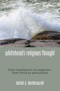 Whitehead's Religious Thought : From Mechanism to Organism, from Force to Persuasion