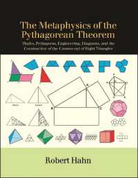 The Metaphysics of the Pythagorean Theorem : Thales, Pythagoras, Engineering, Diagrams, and the Construction of the Cosmos out of Right Triangles (Suny series in Ancient Greek Philosophy)