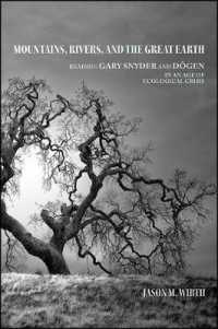 Mountains, Rivers, and the Great Earth : Reading Gary Snyder and Dōgen in an Age of Ecological Crisis (Suny series in Environmental Philosophy and Ethics)