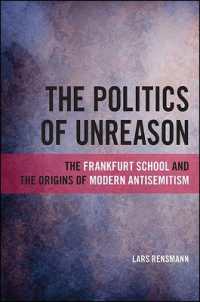 The Politics of Unreason : The Frankfurt School and the Origins of Modern Antisemitism (Suny series, Philosophy and Race)