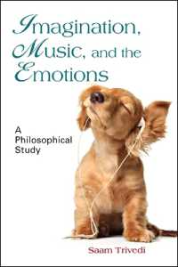 Imagination, Music, and the Emotions : A Philosophical Study