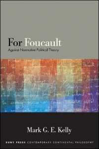 For Foucault : Against Normative Political Theory (Suny series in Contemporary Continental Philosophy)