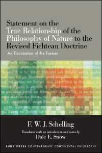 Statement on the True Relationship of the Philosophy of Nature to the Revised Fichtean Doctrine : An Elucidation of the Former (Suny series in Contemporary Continental Philosophy)