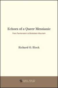 Echoes of a Queer Messianic : From Frankenstein to Brokeback Mountain (Suny series, Literature . . . in Theory)