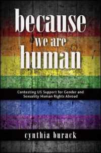 Because We Are Human : Contesting US Support for Gender and Sexuality Human Rights Abroad (Suny series in Queer Politics and Cultures)