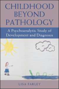 Childhood beyond Pathology : A Psychoanalytic Study of Development and Diagnosis (Suny series, Transforming Subjects: Psychoanalysis, Culture, and Studies in Education)