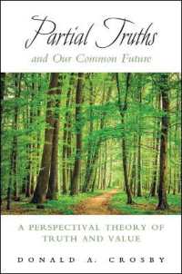 Partial Truths and Our Common Future : A Perspectival Theory of Truth and Value (Suny series in American Philosophy and Cultural Thought)