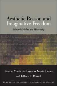 Aesthetic Reason and Imaginative Freedom : Friedrich Schiller and Philosophy (Suny series in Contemporary Continental Philosophy)
