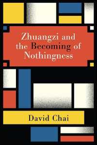 Zhuangzi and the Becoming of Nothingness (Suny series in Chinese Philosophy and Culture)