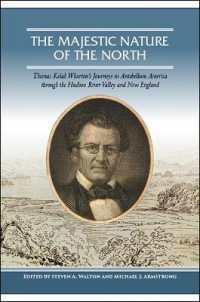 The Majestic Nature of the North : Thomas Kelah Wharton's Journeys in Antebellum America through the Hudson River Valley and New England