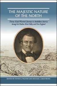 The Majestic Nature of the North : Thomas Kelah Wharton's Journeys in Antebellum America through the Hudson River Valley and New England