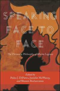 Speaking Face to Face : The Visionary Philosophy of María Lugones (Suny series, Praxis: Theory in Action)