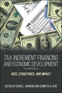 Tax Increment Financing and Economic Development : Uses, Structures, and Impact (Suny series in Public Administration) （2ND）