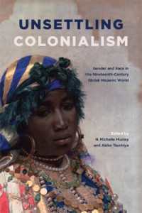 Unsettling Colonialism : Gender and Race in the Nineteenth-Century Global Hispanic World (Suny series in Latin American and Iberian Thought and Culture)