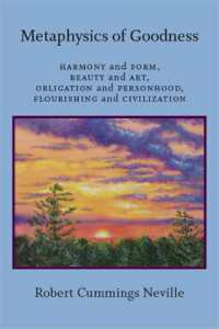 Metaphysics of Goodness : Harmony and Form, Beauty and Art, Obligation and Personhood, Flourishing and Civilization