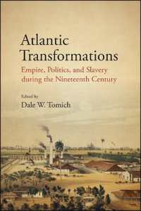 Atlantic Transformations : Empire, Politics, and Slavery during the Nineteenth Century (Suny series, Fernand Braudel Center Studies in Historical Social Science)
