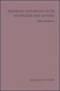 Thinking Difference with Heidegger and Levinas : Truth and Justice (Suny series in Contemporary French Thought)