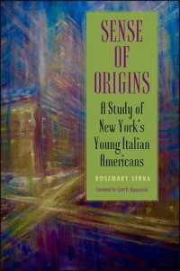 Sense of Origins : A Study of New York's Young Italian Americans (Suny series in Italian/american Culture)