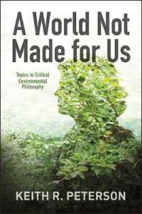 A World Not Made for Us : Topics in Critical Environmental Philosophy (Suny series in Environmental Philosophy and Ethics)