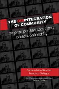 The Disintegration of Community : On Jorge Portilla's Social and Political Philosophy, with Translations of Selected Essays (Suny series in Latin American and Iberian Thought and Culture)