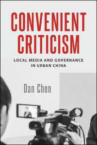 Convenient Criticism : Local Media and Governance in Urban China