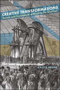 Creative Transformations : Travels and Translations of Brazil in the Americas (Suny series in Latin American and Iberian Thought and Culture)
