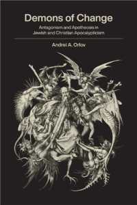 Demons of Change : Antagonism and Apotheosis in Jewish and Christian Apocalypticism