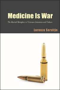 Medicine Is War : The Martial Metaphor in Victorian Literature and Culture (Suny series, Studies in the Long Nineteenth Century)