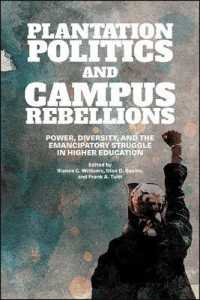 Plantation Politics and Campus Rebellions : Power, Diversity, and the Emancipatory Struggle in Higher Education (Suny series, Critical Race Studies in Education)