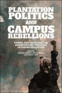Plantation Politics and Campus Rebellions : Power, Diversity, and the Emancipatory Struggle in Higher Education (Suny series, Critical Race Studies in Education)