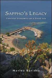 Sappho's Legacy : Convivial Economics on a Greek Isle (Suny series, Praxis: Theory in Action)