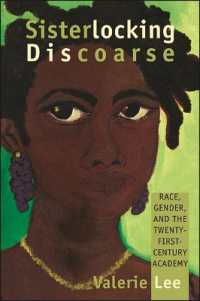 Sisterlocking Discoarse : Race, Gender, and the Twenty-First-Century Academy (Suny series in Feminist Criticism and Theory)