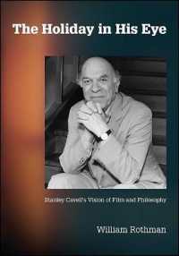 The Holiday in His Eye : Stanley Cavell's Vision of Film and Philosophy (Suny series, Horizons of Cinema)