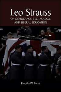 Leo Strauss on Democracy, Technology, and Liberal Education (Suny series in the Thought and Legacy of Leo Strauss)