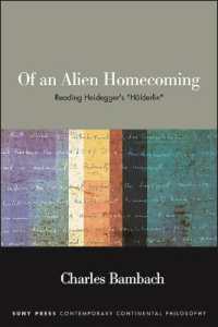 Of an Alien Homecoming : Reading Heidegger's 'Hölderlin' (Suny series in Contemporary Continental Philosophy)