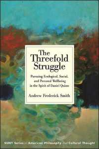 The Threefold Struggle : Pursuing Ecological, Social, and Personal Wellbeing in the Spirit of Daniel Quinn (Suny series in American Philosophy and Cultural Thought)