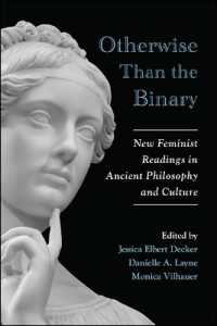 Otherwise than the Binary : New Feminist Readings in Ancient Philosophy and Culture (Suny series in Ancient Greek Philosophy)