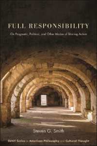 Full Responsibility : On Pragmatic, Political, and Other Modes of Sharing Action (Suny series in American Philosophy and Cultural Thought)