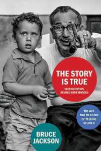 The Story Is True, Second Edition : The Art and Meaning of Telling Stories （2ND）