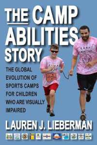 The Camp Abilities Story : The Global Evolution of Sports Camps for Children Who Are Visually Impaired (Excelsior Editions)